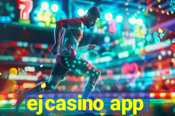 ejcasino app